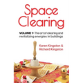 Space Clearing, Volume 1: The art of clearing and revitalizing energies in buildings