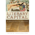 Literary Capital: A Washington Reader