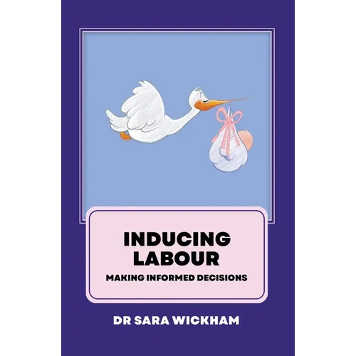 Inducing Labour: making informed decisions