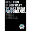 Read This If You Want to Take Great Photographs
