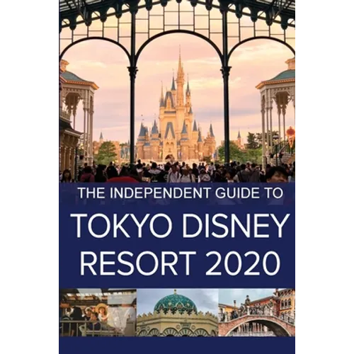 The Independent Guide to Tokyo Disney Resort 2020