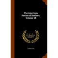 The American Review of Reviews, Volume 58
