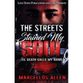 The Streets Stained My Soul: 'Til Death Calls My Name