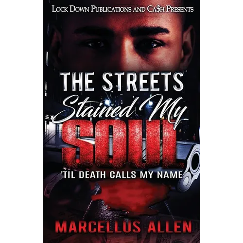 The Streets Stained My Soul: 'Til Death Calls My Name