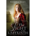 The Light in the Labyrinth: The Last Days of Anne Boleyn
