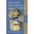 The Lost Fragments of Heraclitus: Aphorisms