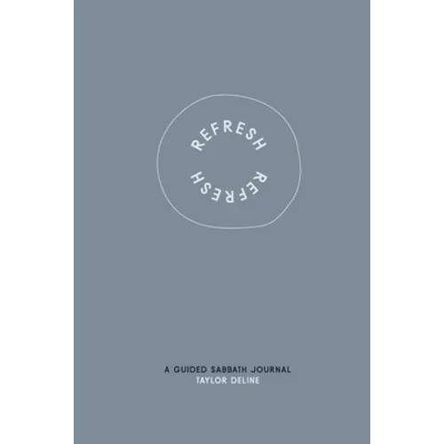 Refresh: A Guided Sabbath Journal