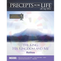 Precepts For Life Study Companion: The King, His Kingdom, and Me (Matthew)