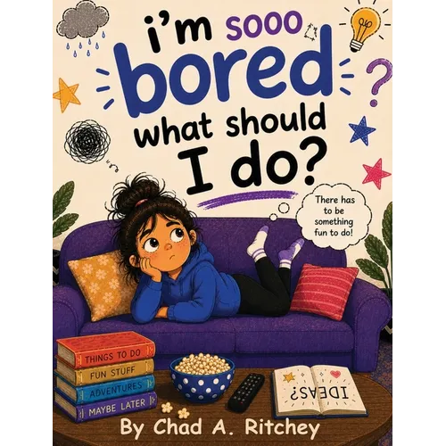 I'm Sooo Bored! What Should I Do?