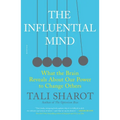 The Influential Mind: What the Brain Reveals about Our Power to Change Others