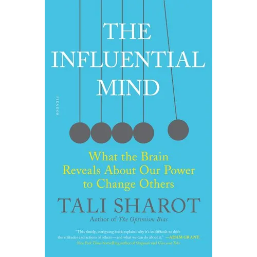 The Influential Mind: What the Brain Reveals about Our Power to Change Others