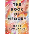 The Book of Memory: How We Become Who We Are