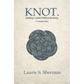 KNOT. A Learning Edition: Holding Conflict Without Breaking