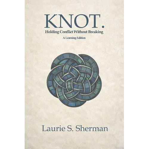 KNOT. A Learning Edition: Holding Conflict Without Breaking