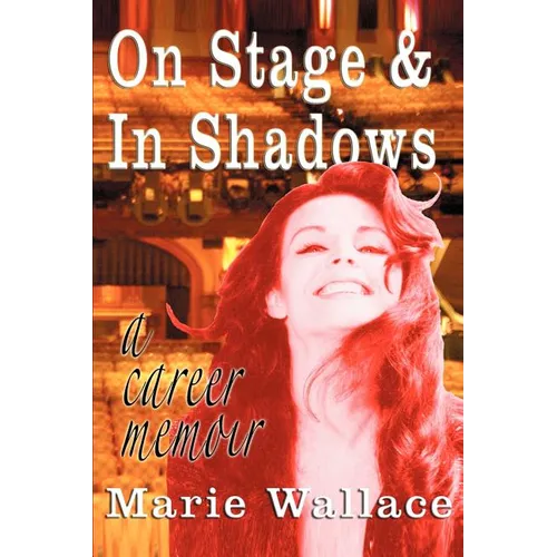 On Stage & In Shadows: a career memoir
