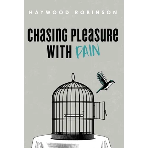 Chasing Pleasure with Pain