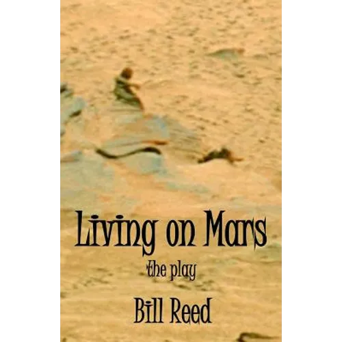 Living on Mars: the play