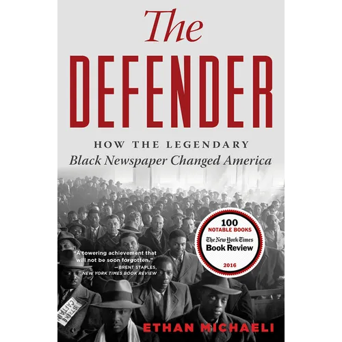 The Defender: How the Legendary Black Newspaper Changed America