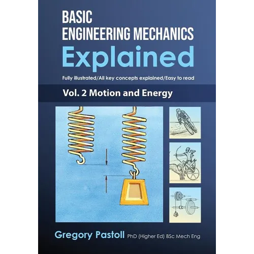 Basic Engineering Mechanics Explained, Volume 2: Motion and Energy