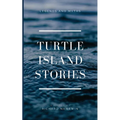 Turtle Island Stories Legend and Myths