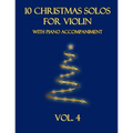 10 Christmas Solos for Violin with Piano Accompaniment: Vol. 4