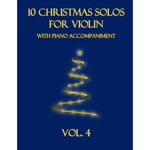 10 Christmas Solos for Violin with Piano Accompaniment: Vol. 4