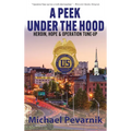 A Peek Under the Hood: Heroin, Hope, and Operation Tune-Up