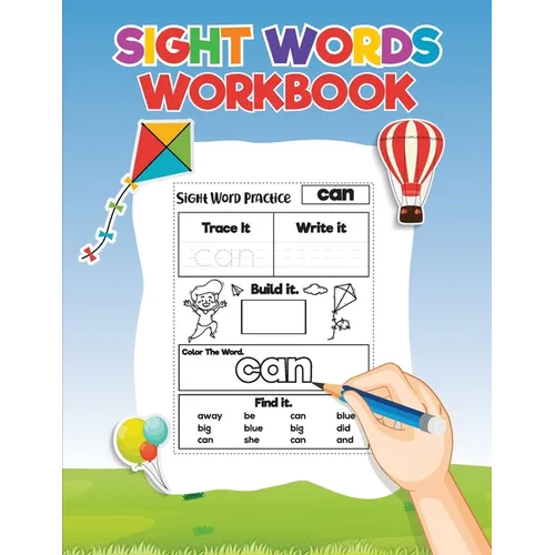 Sight Words for Kids Learning to Write and Read: Activity Workbook to Learn, Trace and Practice The Most Common High Frequency Words For Kids Learning