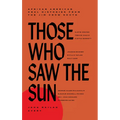 Those Who Saw the Sun: African American Oral Histories from the Jim Crow South