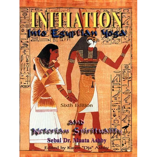 Initiation Into Egyptian Yoga and Neterian Spirituality
