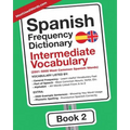 Spanish Frequency Dictionary - Intermediate Vocabulary: 2501-5000 Most Common Spanish Words
