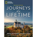 Journeys of a Lifetime, Second Edition: 500 of the World's Greatest Trips