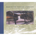 Reading the Forested Landscape: A Natural History of New England