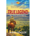 True Legend: The Story of Ezra Mulvey