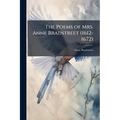 The Poems of Mrs. Anne Bradstreet (1612-1672)