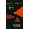 Confrontations: Derrida/Heidegger/Nietzsche