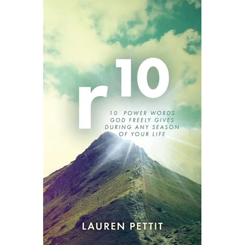 r10: 10 Power Words God Freely Gives During Any Season of Your Life