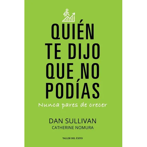 Quien te dijo que no podias: Nunca pares de crecer