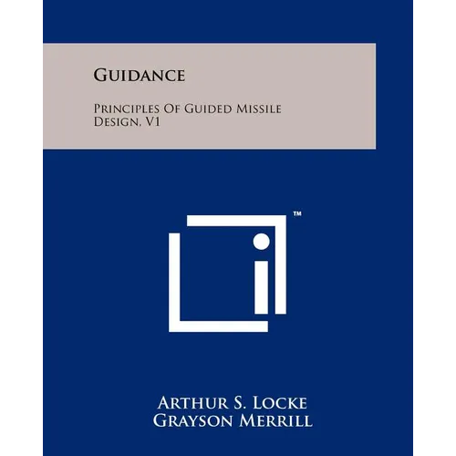 Guidance: Principles Of Guided Missile Design, V1