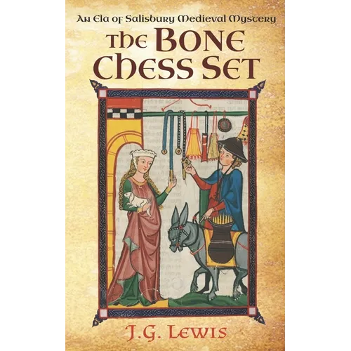 The Bone Chess Set: An Ela of Salisbury Medieval Mystery
