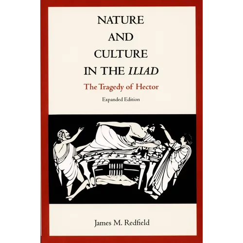 Nature and Culture in the Iliad: The Tragedy of Hector
