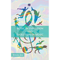 Music in Evolution and Evolution in Music