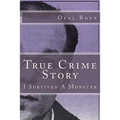 True Crime Story: I Survived A Monster