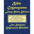 Bible Cryptograms Large Print Edition: Fun Scripture Cryptoquote Puzzles!