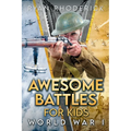 Awesome Battles for Kids: World War I
