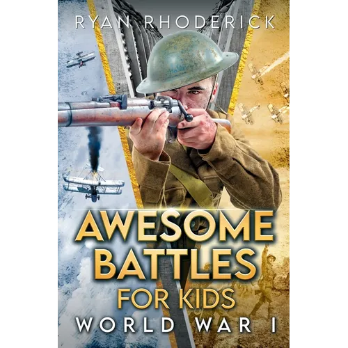 Awesome Battles for Kids: World War I
