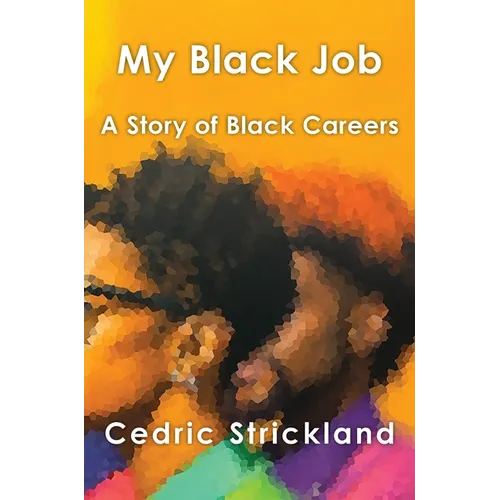 My Black Job: A Story of Black Careers