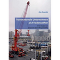Transnationale Unternehmen als Friedensstifter: Eine Analyse zur Coporate Security Responsibility.