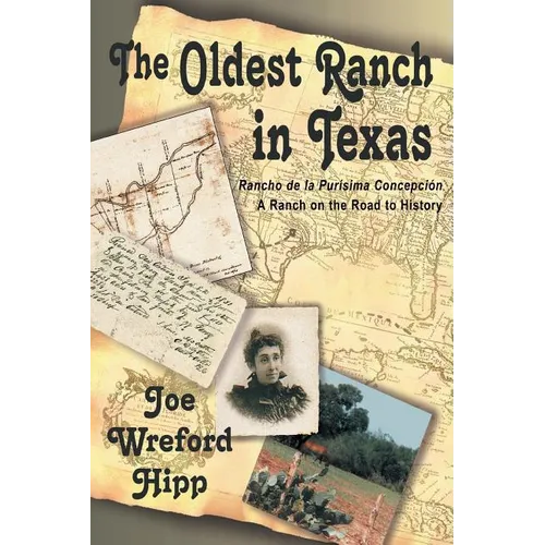 The Oldest Ranch in Texas: A Ranch on the Road to History
