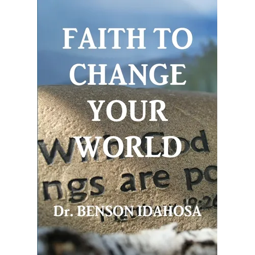 Faith To Change Your World